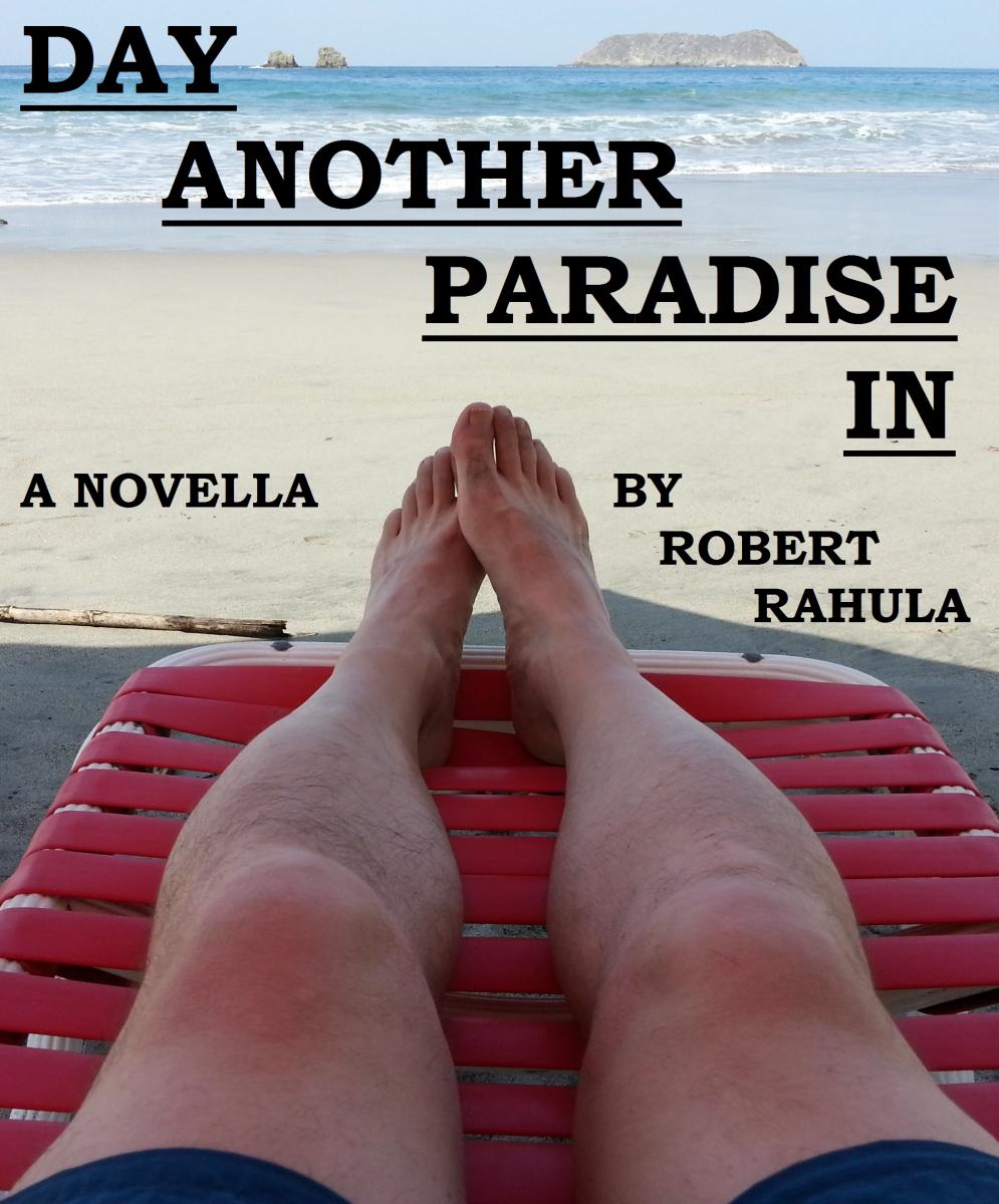 Day Another Paradise In. A Novel by Robert Rahula